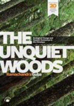 Paperback The Unquiet Woods Ecological Change and Peasant Resistance in the Himalaya Book