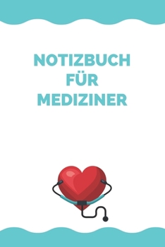 Notizbuch für Mediziner: A5 Liniert Notizbuch für Mediziner, Krankenschwester, Pfleger, MFA, Gesundheitswesen | 120 Seiten 6x9 DIN A5 | Organizer Schreibheft Planer (German Edition)