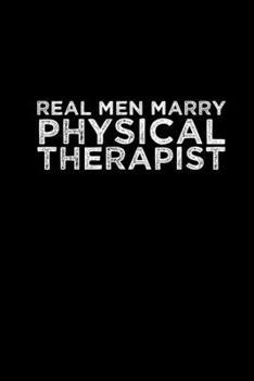 Real men marry physical therapist: Hangman Puzzles Mini Game Clever Kids 110 Lined pages 6 x 9 in 15.24 x 22.86 cm Single Player Funny Great Gift