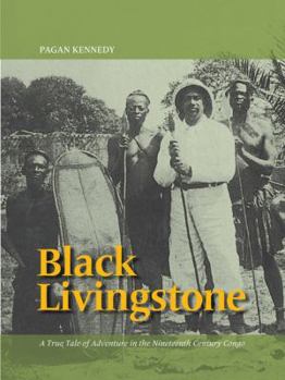 Paperback Black Livingstone: A True Tale of Adventure in the Nineteenth-Century Congo Book