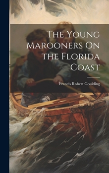 Hardcover The Young Marooners On the Florida Coast Book