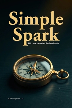 Paperback Simple Spark: Tiny Morning Habits for Energy, Focus, and Effortless Productivity Book