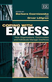 Hardcover Coping with Excess: How Organizations, Communities and Individuals Manage Overflows Book