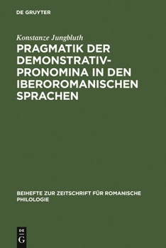 Hardcover Pragmatik der Demonstrativpronomina in den iberoromanischen Sprachen [German] Book