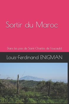 Paperback Sortir du Maroc: Dans les pas de Saint Charles de Foucauld [French] Book