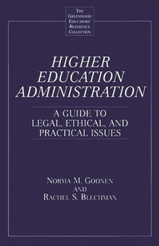 Hardcover Higher Education Administration: A Guide to Legal, Ethical, and Practical Issues Book