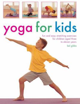 Paperback Yoga for Kids: Fun and Easy Stretching Exercises for Children Aged Three to Eleven Years Book