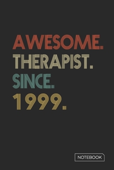 Paperback Awesome Therapist Since 1999 Notebook: Blank Lined 6 x 9 Keepsake Birthday Journal Write Memories Now. Read them Later and Treasure Forever Memory Boo Book