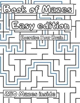 Paperback Book of Mazes Easy Edition: Easy way to train Your mind and relief stress with those mazes Book