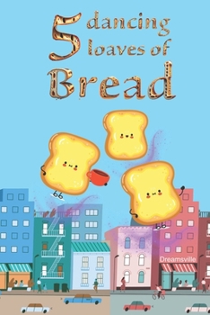 Paperback Five Dancing Loaves of Bread Book