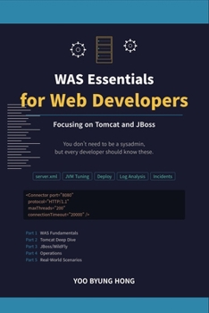 Paperback WAS for Developers: A Practical Guide to Tomcat and JBoss/WildFly - Configuration, Troubleshooting, and Performance Tuning Book
