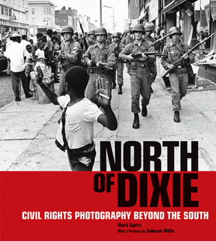 Hardcover North of Dixie: Civil Rights Photography Beyond the South Book