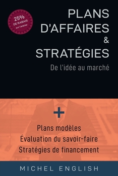 Paperback Plans d'affaires et Stratégies: De l'idée au marché [French] Book