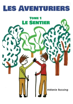Paperback Les Aventuriers: Tome 1 Le Sentier [French] Book