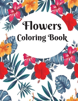 Paperback Flowers Coloring Book: Adult Coloring Book with Fun, Easy, and Relaxing Coloring Pages Book