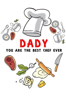 kitchen and recipes Notebook dady you are my best chef ever: Recipes Notebook/Journal Gift 120 page, Lined, 6x9 (15.2 x 22.9 cm)