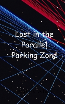 Paperback Lost in the Parallel Parking Zone Book