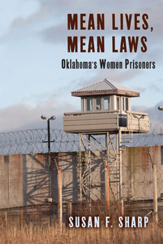 Paperback Mean Lives, Mean Laws: Oklahoma's Women Prisoners Book