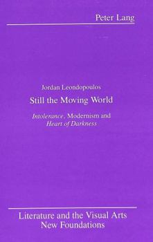 Still the Moving World: Intolerance, Modernism and Heart of Darkness