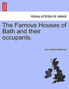 Paperback The Famous Houses of Bath and Their Occupants. Book