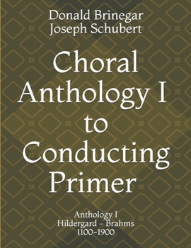 Paperback Choral Anthology I to Conducting Primer: Hildegard to Brahms/ 1100-1900 Book