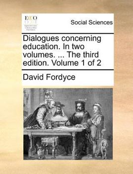 Paperback Dialogues concerning education. In two volumes. ... The third edition. Volume 1 of 2 Book