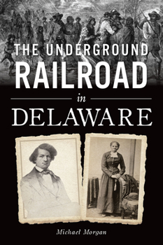 Paperback The Underground Railroad in Delaware Book