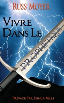 Paperback Vivre dans le Prophétique [French] Book