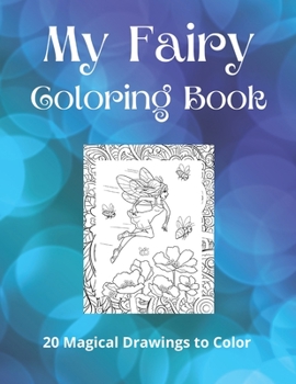 My Fairy Coloring Book: 20 Magical Drawings to Color