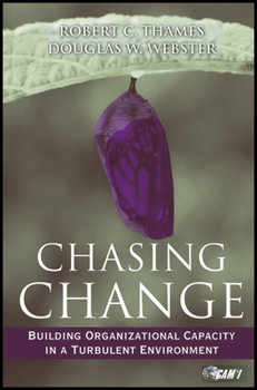 Hardcover Chasing Change: Building Organizational Capacity in a Turbulent Environment Book