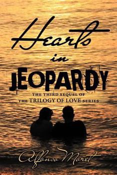 Paperback Hearts in Jeopardy: The Third Sequel of the Trilogy of Love Series Book