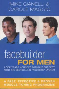 Paperback Facebuilder for Men: Look Years Younger Without Surgery with the Bestselling Facercise System Book