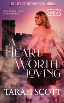 A Heart Worth Loving - Book #1 of the Beasts of Blackstone Abbey