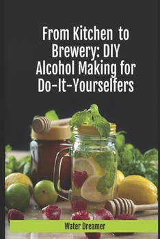 Paperback From Kitchen to Brewery; Do it yourself alcohol recipes for home do it yourselfers. Book