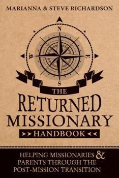 Paperback The Returned Missionary Handbook: Helping Missionaries and Parents Through the Post-Mission Transition Book
