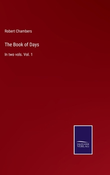 Hardcover The Book of Days: In two vols. Vol. 1 Book