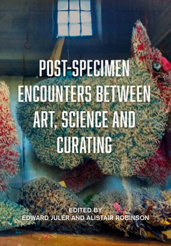 Paperback Post-Specimen Encounters Between Art, Science and Curating Book