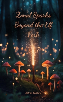Paperback Zonal Sparks Beyond the Elf Fork Book