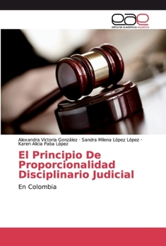 Paperback El Principio De Proporcionalidad Disciplinario Judicial [Spanish] Book