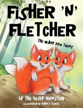 Fisher 'n' Fletcher: The Zany Fox Twins (Book 3)