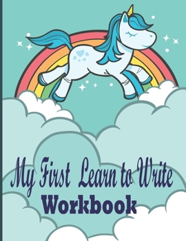Paperback My First Learn to Write Workbook: Fun with Numbers, Letters, Shapes, Colors, Painting and Remember Practice Brine Create Imagine Ideas for Preschool K Book