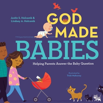Hardcover God Made Babies: Helping Parents Answer the Baby Question Book
