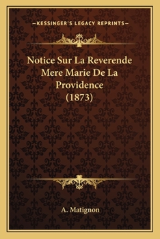 Paperback Notice Sur La Reverende Mere Marie De La Providence (1873) [French] Book