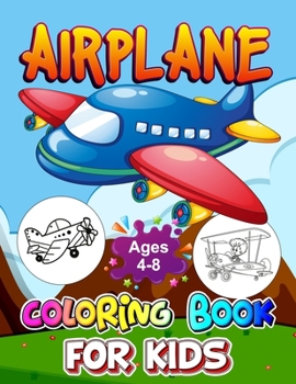 Paperback Airplane Coloring Book for Kids Ages 4-8: 30 Different Aircraft that Kids Will Love. Airplanes, Fighter Jets, Helicopters and More Perfect Present for Book