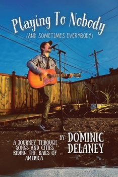 Paperback Playing To Nobody (And Sometimes Everybody) Book