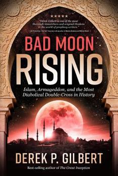 Paperback Bad Moon Rising: Islam, Armageddon, and the Most Diabolical Double-Cross in History Book