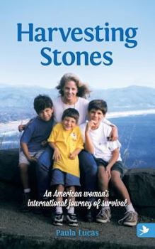 Paperback Harvesting Stones - An American Woman's International Journey of Survival Book