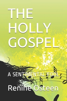 Paperback The Holly Gospel: A Sentimental Fool Book