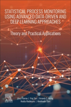 Paperback Statistical Process Monitoring Using Advanced Data-Driven and Deep Learning Approaches: Theory and Practical Applications Book