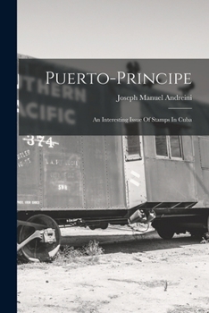 Paperback Puerto-principe: An Interesting Issue Of Stamps In Cuba Book